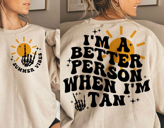 Better Person When Im Tan
