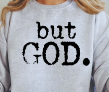 But GOD.